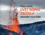 Svět sopek zblízka: