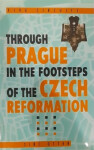Five Circuits through Prague in the Footsteps of the Czech Reformation - Jiří Josef Otter