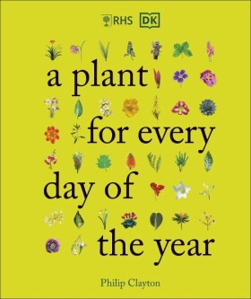 RHS: A Plant for Every Day of the Year - Philip Clayton