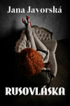 Rusovláska - Jana Javorská