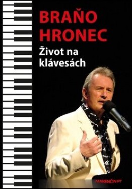 Život na klávesách Braňo Hronec