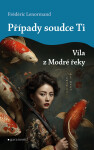 Případy soudce Ti: Víla z Modré řeky - Frédéric Lenormand
