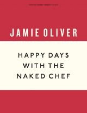 Happy days with the naked chef - Tomáš Kutzendörfer