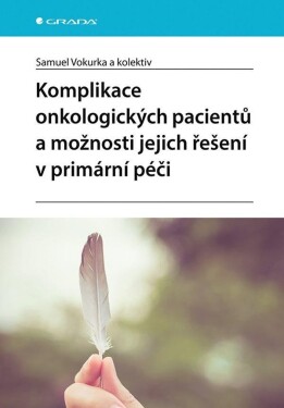 Komplikace onkologických pacientů možnosti jejich řešení primární péči