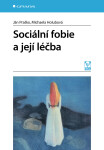 Sociální fobie a její léčba - Ján Praško, Holubová Michaela