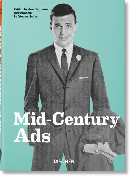 Mid-Century Ads. 40th Anniversary Edition - Steven Heller