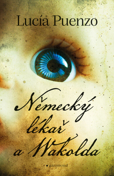 Německý lékař a Wakolda - Lucía Puenzo