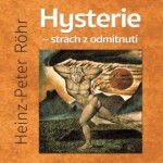 Hysterie – strach z odmítnutí - Heinz-Peter Röhr - audiokniha