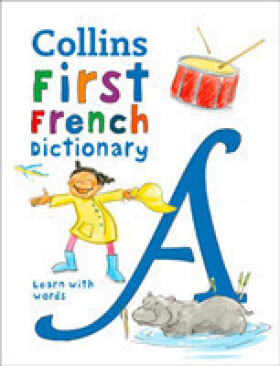 Collins First French Dictionary - Collins Dictionaries