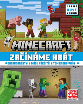 Minecraft - Začínáme hrát - Úplně nové vydání - kolektiv