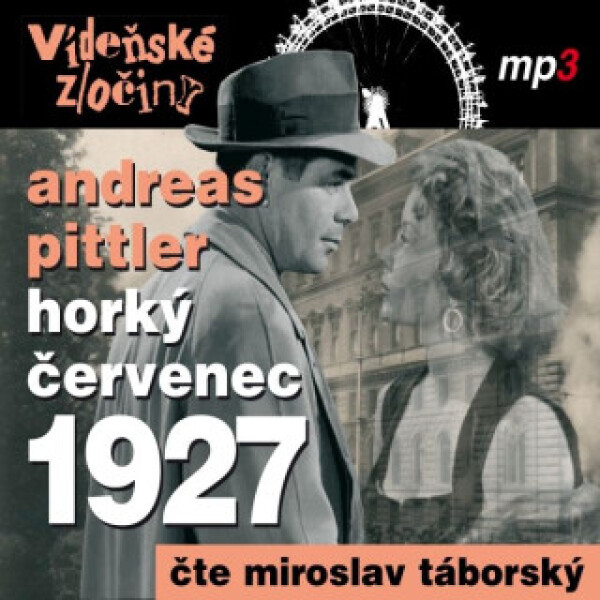 Vídeňské zločiny III - Horký červenec 1927 - Andreas Pittler - audiokniha