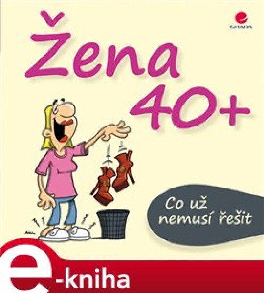 Žena 40+. Co už nemusí řešit - Michael Kernbach e-kniha