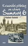 Kriminální příběhy ze staré Šumavy