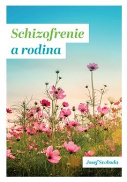 Schizofrenie a rodina - Josef Svoboda