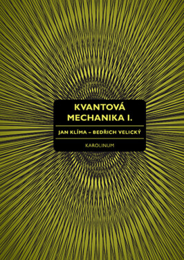 Kvantová mechanika I. - Jan Klíma, Bedřich Velický