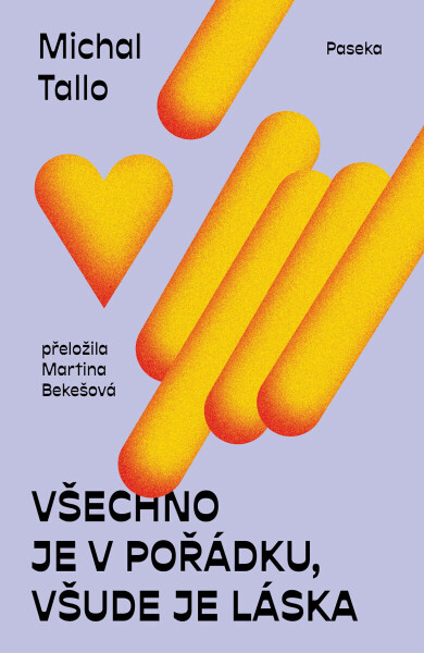 Všechno je v pořádku, všude je láska - Tallo Michal