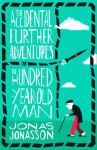 The Accidental Further Adventures of the Hundred-Year-Old Man, 1. vydání - Jonas Jonasson