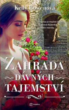 Zahrada dávných tajemství - Kelly Bowenová