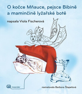 Kočce Mňauce, pejsce Bibině Viola Fischerová