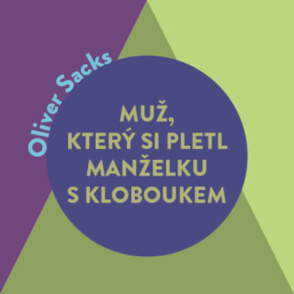 Muž, který si pletl manželku s kloboukem - Oliver Sacks - audiokniha