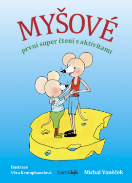 Myšové - první super čtení s aktivitami - Michal Vaněček, Věra Krumphanzlová - e-kniha