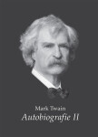 Mark Twain - Autobiografie II. - Mark Twain