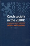 Czech society in the 2000s: report on socio-economic policies and structures Jiří Večerník