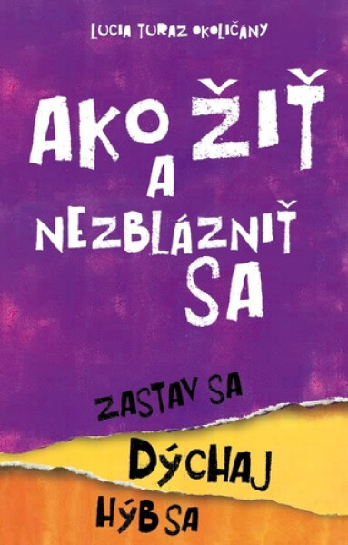 Ako žiť a nezblázniť sa - Lucia Turaz Okoličány