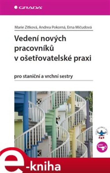 Vedení nových pracovníků ošetřovatelské praxi Marie Zítková,