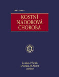 Kostní nádorová choroba - Pavel Ševčík, Zdeněk Adam, Jiří Vorlíček, Martin Mistrík