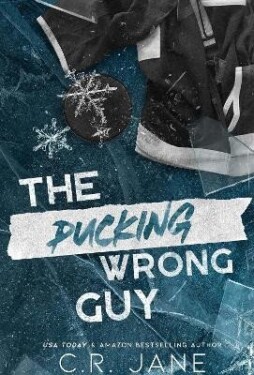 The Pucking Wrong Guy - C. R. Jane