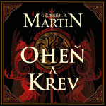Oheň a krev I. - George R. R. Martin - audiokniha