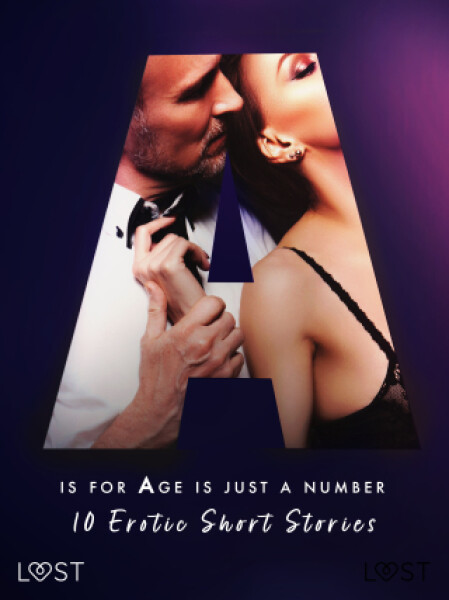 A is for Age is just a number: 10 Erotic Short Stories - Alexandra Södergran, Kristiane Hauer, Anita Bang, Malva B. - e-kniha