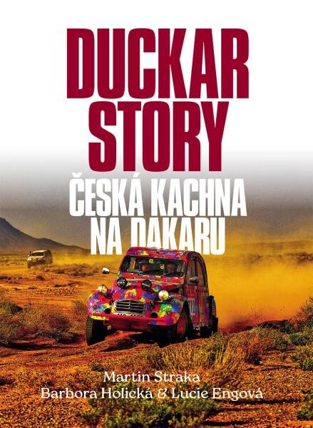 Duckar Story - Česká kachna na Dakaru - s podpisem autora - Martin Straka