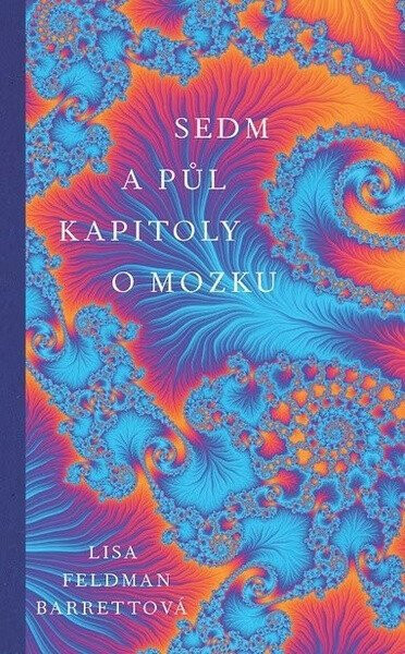 Sedem a pol kapitoly o mozgu (slovensky) - Barrett Lisa Feldman