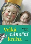 Velká vánoční kniha Anselm Grün