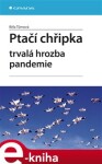 Ptačí chřipka. Trvalá hrozba pandemie - Běla Tůmová e-kniha