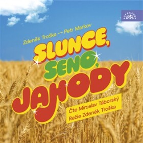 Troška, Markov: Slunce, seno, jahody
