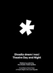Divadlo dnem nocí Theatre Day and Night