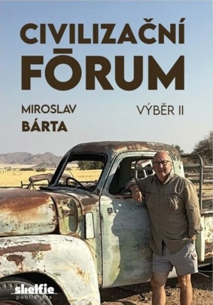 Civilizační fórum Výběr II - Miroslav Bárta