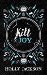 Kill Joy (A Good Girl´s Guide to Murder) - Holly Jacksonová