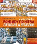 Neuvěřitelné pohledy do nitra strojů staveb Stephen Biesty