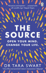 The Source: Open Your Mind, Change Your Life - Tara Swartová
