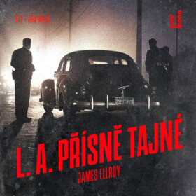 L. A. Přísně tajné - James Ellroy - audiokniha