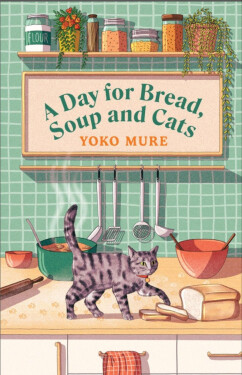 Day for Bread, Soup and Cats - Mure Yoko
