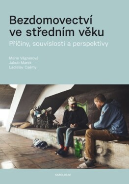 Bezdomovectví ve středním věku - Marie Vágnerová, Jakub Marek, Ladislav Csémy - e-kniha