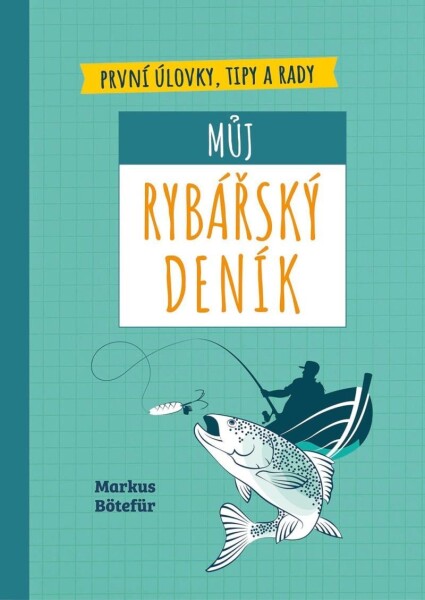 Můj rybářský deník - Markus Bötefür