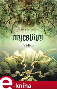 Mycelium Vidění