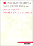 Josef Pekař: Příběh knihy Kosti Josef Pekař: