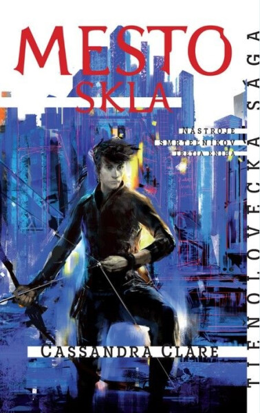 Mesto skla - Nástroje smrteľníkov (3. kniha) - Cassandra Clare